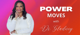 Power Moves with Dr. Gladney