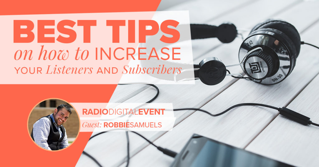 Radio Digital Event: Best Tips on How to Increase Your Podcast Listeners and Subscribers