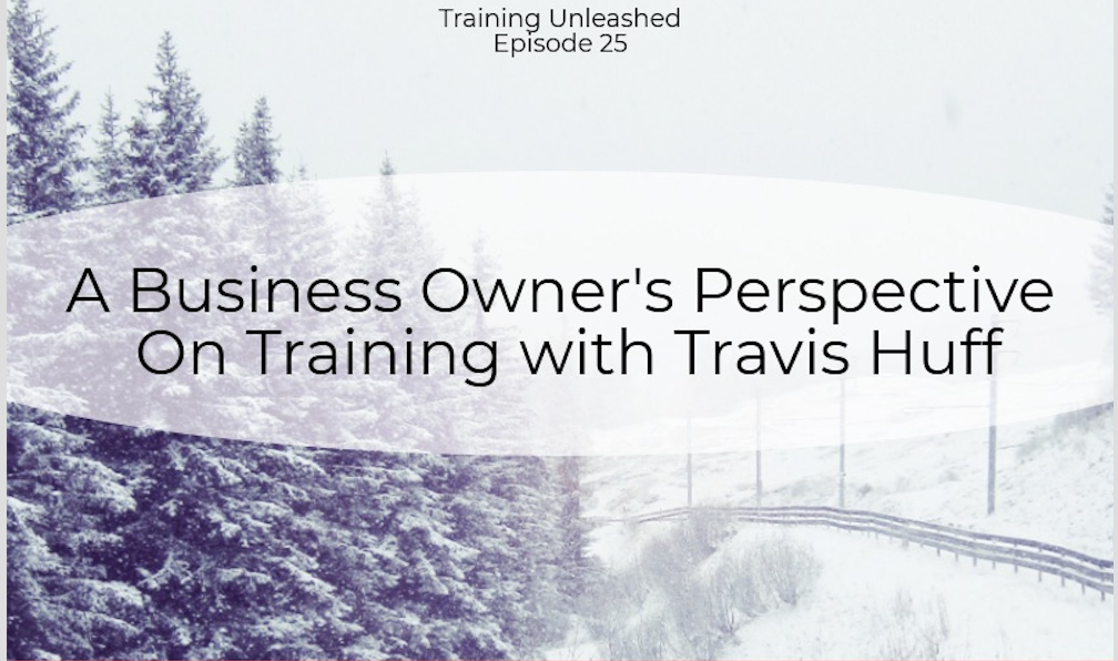 Training Unleashed with Travis Huff