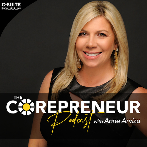 The Corepreneur Podcast | Anne Arvizu, PharmD