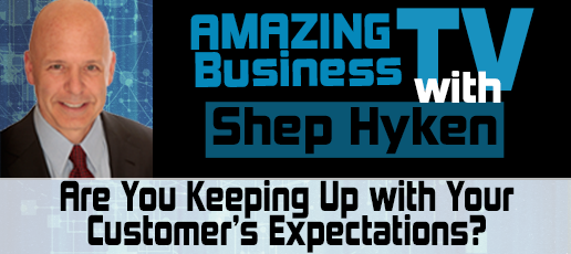 Are You Keeping Up with Your Customer’s Expectations?